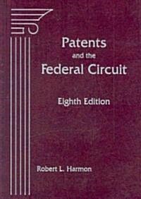 Patents and the Federal Circuit (Hardcover, 8th)