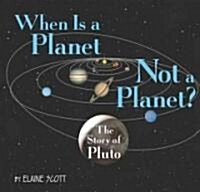 When Is a Planet Not a Planet? (School & Library)