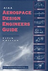 AIAA Aerospace Design Engineers Guide, Fifth Edition (Paperback, 5th, Revised)