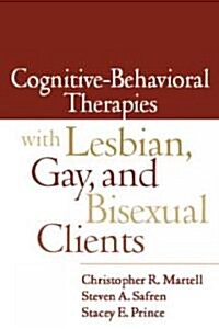 Cognitive-Behavioral Therapies with Lesbian, Gay, and Bisexual Clients (Hardcover)