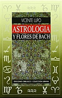 Astrologia y flores de Bach/ Astrology and Flowers of Bach (Paperback)
