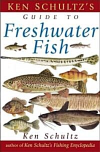 Ken Schultzs Field Guide to Freshwater Fish (Paperback)