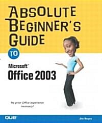 Absolute Beginners Guide to Microsoft Office 2003 (Paperback)
