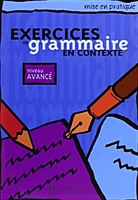 Exercices de Grammaire En Contexte, Niveau Avance (Paperback)