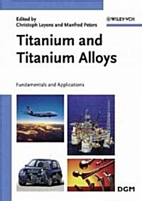 Titanium and Titanium Alloys (Hardcover)