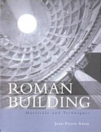 Roman Building : Materials and Techniques (Paperback)