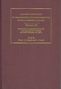 Dynamic Administration : The Collected Papers of Mary Parker Follett (Hardcover)