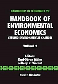 Handbook of Environmental Economics: Valuing Environmental Changes Volume 2 (Hardcover)