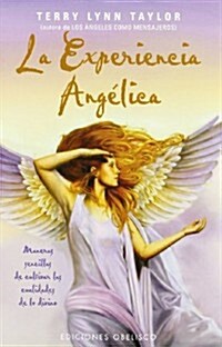 La Experiencia Angelica / the Angel Experience (Paperback)