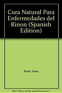 Cura natural para las enfermedades del rinon/ Natural Cure for diseases of kidney (Paperback)