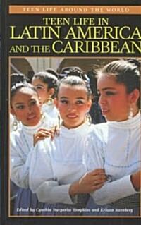 Teen Life in Latin America and the Caribbean (Hardcover)