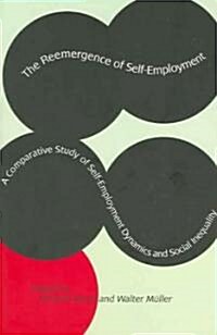 [중고] The Reemergence of Self-Employment: A Comparative Study of Self-Employment Dynamics and Social Inequality (Paperback)