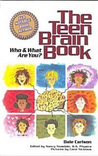 The Teen Brain Book: Who & What Are You? (Paperback)