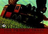 The Prairie Train (Paperback, Reprint)