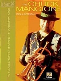 The Chuck Mangione Collection: 10 Trumpet and Flugelhorn Transcriptions (Paperback)