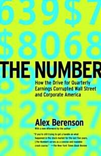 The Number: How the Drive for Quarterly Earnings Corrupted Wall Street and Corporate America (Paperback)