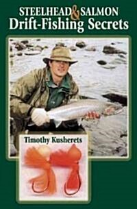 Steelhead & Salmon Drift-Fishing Secrets (Paperback)