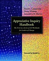 Appreciative Inquiry Handbook (Paperback)