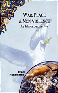 War, Peace, and Non-Violence: An Islamic Perspective (Paperback)