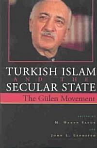 Turkish Islam and the Secular State: The G?en Movement (Paperback)