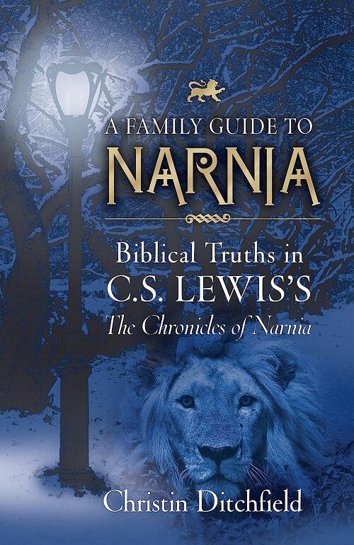 A Family Guide to Narnia: Biblical Truths in C.S. Lewiss the Chronicles of Narnia (Paperback)