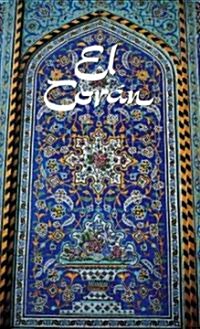 El Coran: (the Koran, Spanish-Language Edition) (Paperback, Rev)