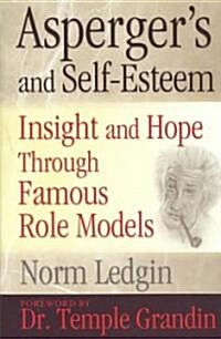 Aspergers and Self-Esteem: Insight and Hope Through Famous Role Models (Paperback)
