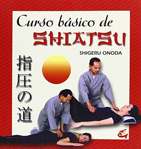 Curso basico de shiatsu/ Basic Shiatsu Course (Paperback)