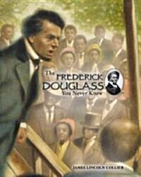 The Frederick Douglass You Never Knew (Paperback)