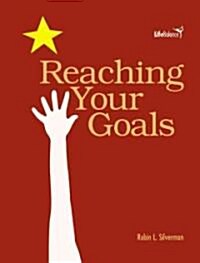 Reaching Your Goals (Library Binding)