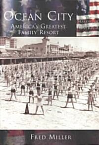 Ocean City:: Americas Greatest Family Resort (Paperback)