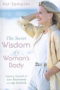 The Secret Wisdom of a Womans Body (Paperback)