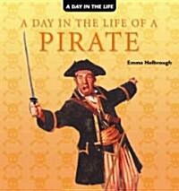 A Day in the Life of a Pirate (Library Binding)