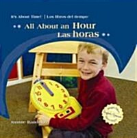 All about an Hour / Las Horas (Library Binding)