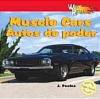 Wild about Muscle Cars / Autos de Poder (Library Binding)