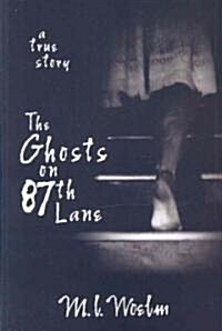 The Ghosts on 87th Lane: A True Story (Paperback)