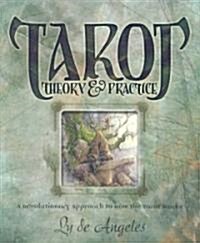 Tarot Theory & Practice: A Revolutionary Approach to How the Tarot Works (Paperback)