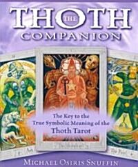The Thoth Companion: The Key to the True Symbolic Meaning of the Thoth Tarot (Paperback)