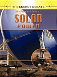 The Pros and Cons of Solar Power (Library Binding)