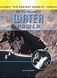 The Pros and Cons of Water Power (Library Binding)