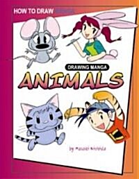 Drawing Manga Animals (Library Binding)