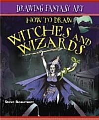 How to Draw Witches and Wizards (Library Binding)
