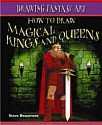 How to Draw Magical Kings and Queens (Library Binding)