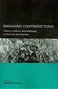 Engaging Contradictions: Theory, Politics, and Methods of Activist Scholarship (Paperback)