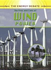 The Pros and Cons of Wind Power (Library Binding)