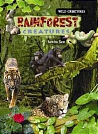Rainforest Creatures (Library Binding)