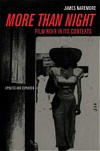 More Than Night: Film Noir in Its Contexts (Paperback, Updated)