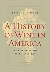 A History of Wine in America, Volume 2: From Prohibition to the Present (Paperback)