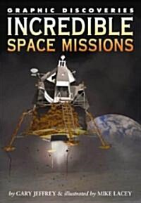 Incredible Space Missions (Library Binding)