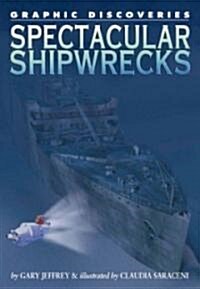 Spectacular Shipwrecks (Library Binding)